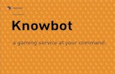Knowbot, a gaming service at your command