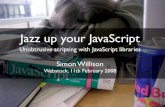 Jazz up your JavaScript: Unobtrusive scripting with JavaScript libraries