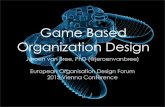 Game Based Organization Design EODF Vienna 11 October 2013