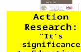 Action research: its' significance to educationThe importance of action research in education