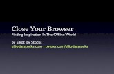 Close Your Browser: Finding Inspiration In The Offline World