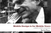 Mobile Design is for Mobile Users