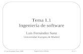 © Luis Fernández Sanz, 2000 IS-1.1-1 Ingeniería de software Tema 1.1 Ingeniería de software Luis Fernández Sanz Universidad Europea de Madrid.