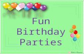 Fun Birthday Parties