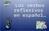Los verbos reflexivos en español… Reflexive verbs “REFLECT” the action on the speaker. A verb is reflexive when the subject and the object are the same.
