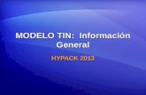 MODELO TIN: Información General HYPACK 2013. Qué es MODELO TIN? TIN = Red Irregular de Triangulos - Triangulated Irregular Network: TIN = Red Irregular.