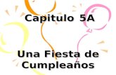 Capitulo 5A Una Fiesta de Cumpleaños. To talk about Family Members.