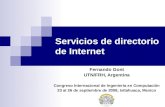 Servicios de directorio de Internet Fernando Gont UTN/FRH, Argentina Congreso Internacional de Ingeniería en Computación 23 al 26 de septiembre de 2008,