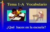 Tema 1-A Vocabulario ¿Qué haces en la escuela?. aprender de memoria to memorize.