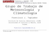 Francisco J. Tapiador, ICAM francisco.tapiador@uclm.es Universidad de Castilla-La Mancha (UCLM), Toledo Reunión de la Red Nacional de Teledetección Ambiental,