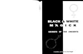 Black & White Magick - Secrets of the Ancients