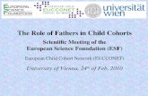 The Role of Fathers in Child Cohorts Scientific Meeting of the European Science Foundation (ESF) European Child Cohort Network (EUCCONET) University of.