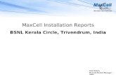 MaxCell Installation Reports BSNL Kerala Circle, Trivendrum, India Amit Dubey MaxCell Market Manager - India.