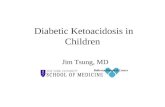 Diabetic Ketoacidosis in Children Jim Tsung, MD Bellevue Hospital Center.