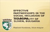 EFFECTIVE PARTNERSHIPS IN THE SOCIAL INCLUSION OF THE ROMA Radost Kostova, Vice-mayor MUNICIPALITY OF SLIVEN, BULGARIA.