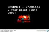 EIONET Workshop, 5 NOV 2009 Neil Holdsworth, ICES EMODNET – Chemical 2 year pilot (June 2009)