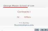 1 George Mason School of Law Contracts I IV.Offers F.H. Buckley fbuckley@gmu.edu.