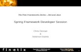 Copyright © 2005 Finetix LLC All Rights Reserved 0 Spring Framework Developer Session Chris Donnan & Solomon Duskis The Peer Frameworks Series -.Net and.