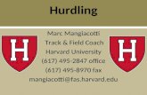 Hurdling Marc Mangiacotti Track & Field Coach Harvard University (617) 495-2847 office (617) 495-8970 fax mangiacotti@fas.harvard.edu.