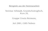 Beispiele aus der Seminararbeit Seminar Albstadt, Grundschulenglisch, Kurs 20, Gruppe Ursula Reimann, Juli 2001, GHS Nehren.
