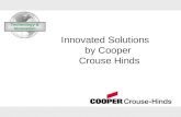 Innovated Solutions by Cooper Crouse Hinds Technology & Innovation.