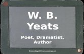 W. B. Yeats Poet, Dramatist, Author © Seomra Ranga 2010 .