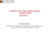 S URVEY ON CHILD WELL - BEING INDICATORS IN I TALY Valerio Belotti Coordinator Italian Childhood and Adolescence Documentation and Analysis Centre.