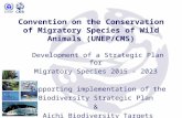 Convention on the Conservation of Migratory Species of Wild Animals (UNEP/CMS) Development of a Strategic Plan for Migratory Species 2015 – 2023 Supporting.
