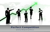Perfect Competition Jeremy Wong & Cynthia Ji. A market where no participants are large enough to set the price of a product Many conditions exist for.