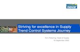 Striving for excellence in Supply Trend Control Systems Journey Tom Pickering, Head of Supply 18 September 2003.