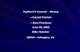 TapRooT® Summit – Mining ---Causal Factors ---Best Practices June 26, 2008 Mike Hancher MSHA---Arlington, VA.