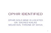 1 OPHIR IDENTIFIED OPHIR GOLD MINE IS LOCATED ON SACRED KAILAS MOUNTAIN, THRONE OF SHIVA.