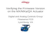 Verifying the Firmware Version on the MX/MXa/QX Actuator Digital and Analog Controls Group Flowserve FCD Lynchburg, VA.