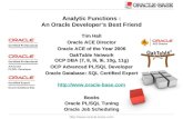 Http:// Analytic Functions : An Oracle Developers Best Friend Tim Hall Oracle ACE Director Oracle ACE of the Year 2006 OakTable Network.
