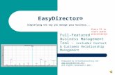 EasyDirector® Simplifying the way you manage your business... Full-Featured Business Management Tool - includes Contact & Customer Relationship Management.