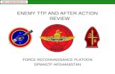 UNCLASSIFIED//FOUO ENEMY TTP AND AFTER ACTION REVIEW FORCE RECONNAISSANCE PLATOON SPMAGTF AFGHANISTAN.