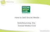 How to Sell Social Media NowSourcing, Inc. Social Media Club.