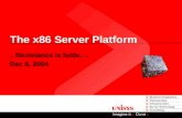 The x86 Server Platform.. Resistance is futile…. Dec 6, 2004.