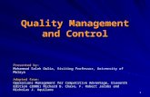 1 Quality Management and Control Presented by: Mohammad Saleh Owlia, Visiting Professor, University of Malaya Adopted from: Operations Management for Competitive.