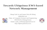 Towards Ubiquitous EWS-based Network Management Hong-Taek Ju and James Won-Ki Hong DP&NM Lab. Dept. of Computer Science and Engineering POSTECH, Pohang.