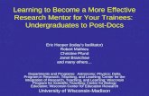 Learning to Become a More Effective Research Mentor for Your Trainees: Undergraduates to Post-Docs Eric Hooper (todays facilitator) Robert Mathieu Christine.