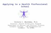 Applying to a Health Professional School Victoria C. Ukachukwu, Ph.D. Director, Health Professions Program Department of Natural and Physical Sciences.