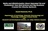 Myths and Misinformation About Saturated Fat and Cholesterol: How Bad Science and Big Business Created the Obesity Epidemic Departments of Psychology,