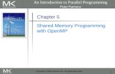 1 Copyright © 2010, Elsevier Inc. All rights Reserved Chapter 5 Shared Memory Programming with OpenMP An Introduction to Parallel Programming Peter Pacheco.