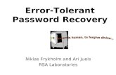 Error-Tolerant Password Recovery Niklas Frykholm and Ari Juels RSA Laboratories.