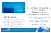 Welcome Globoforce is the leading provider of worldwide, on-demand employee reward & recognition solutions for Global 2000 companies. Globoforce Presents.