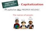 WC 1.4 – Capitalization Capitalize ALL PROPER NOUNS! The names of people.