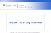 Copyright © 2011 Wolters Kluwer Health | Lippincott Williams & Wilkins Chapter 18: Eating Disorders.