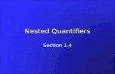 Nested Quantifiers Section 1.4. Recap Section 1.3 A predicate is generalization of a proposition. –It is a proposition that contains variables. A predicate.