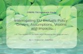 CREPE-TNI Agrofuels Study Interrogating EU Biofuels Policy: Drivers, Assumptions, Visions and Impacts (-or- The Hummer and the Sickle: Whos Bio-fuelling.